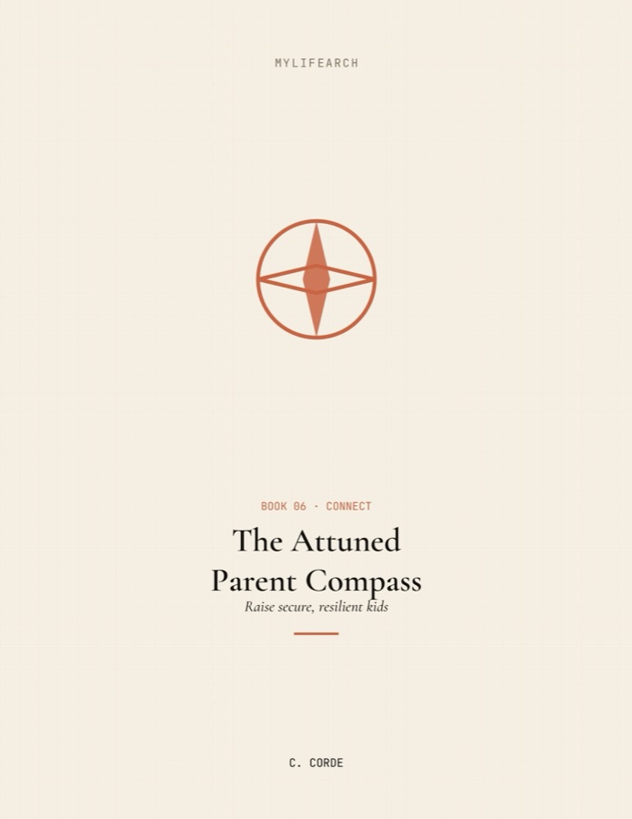 Cover of The Attuned Parent Compass by C. Corde, Book 06 in the MyLifeArch series